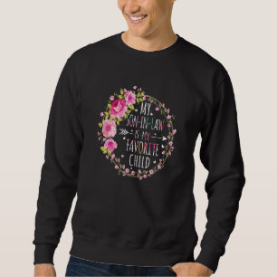 Flower Mom  My Son In Law Is My Favorite Child Sweatshirt