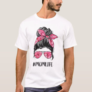 Flower Mum Life Messy Bun Hair Sunglasses Pink Mot T-Shirt