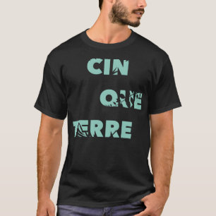 Flower National Park Italy - Travel Cinque Terre T-Shirt
