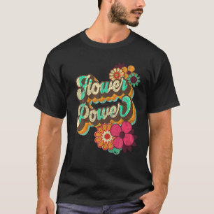 Flower Power 60s 70s Hippie Retro Groovy Positive  T-Shirt