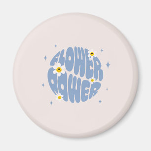 Flower Power Slogan Magnet