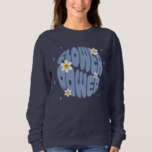 Flower Power Slogan Sweatshirt