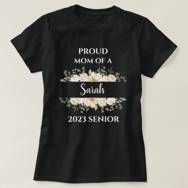 flower Proud Mum Of 2023 Senior Personalised Name T-Shirt (Design Front)