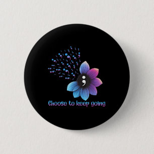 Flower Suicide Prevention Awareness Choose To Keep 6 Cm Round Badge