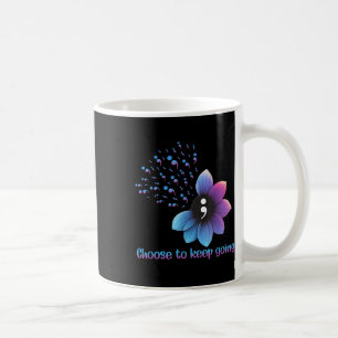 Flower Suicide Prevention Awareness Choose To Keep Coffee Mug