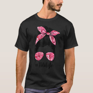 Flower Titi Life Messy Bun Hair Glasses Pink Mothe T-Shirt
