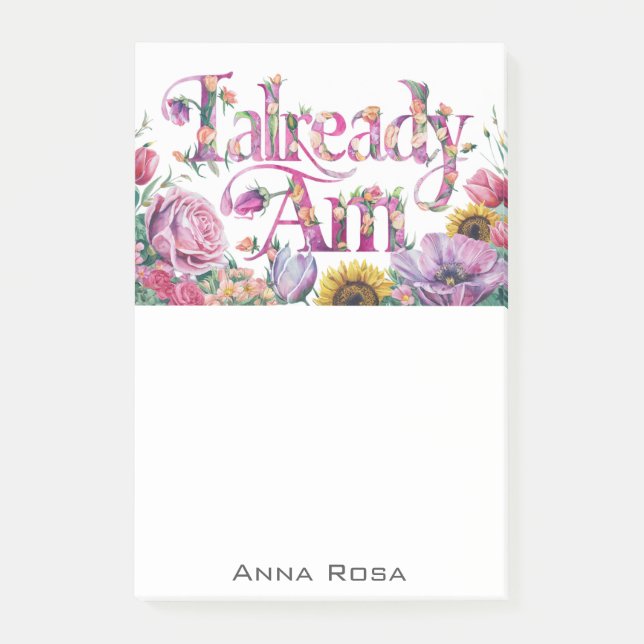 *~* Flowers 5 ALREADY AM AP85 Manifesting Post-it Notes (Front)