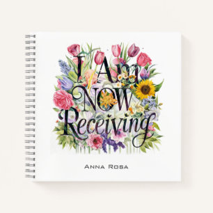 *~* Flowers 9 I AM NOW RECEIVING AP85 Manifesting Notebook