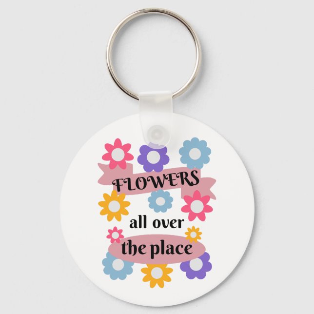 Flowers all over the place key ring (Front)