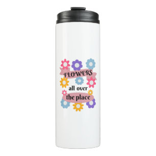 Flowers all over the place thermal tumbler