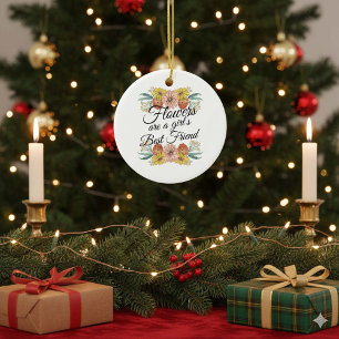 Flowers Are a Girls Best Friend - Zinnia Art Ceramic Ornament