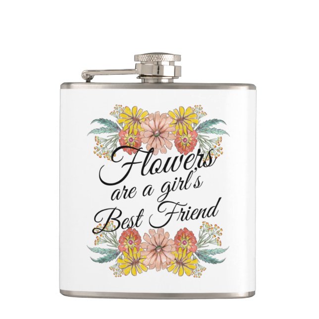 Flowers Are a Girls Best Friend - Zinnia Art Hip Flask (Front)