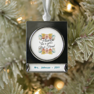 Flowers Are a Girls Best Friend - Zinnia Art Silver Plated Banner Ornament
