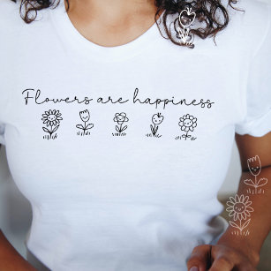 Flowers are Happiness Feminine Modern Minimalist T-Shirt