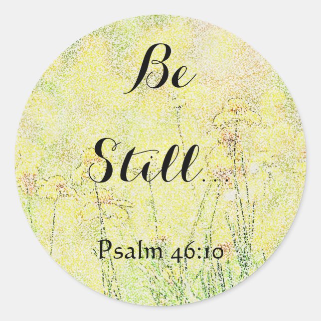 Flowers Art Be Still Faith Stickers (Front)