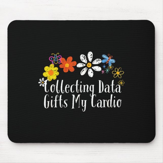 Flowers Drawing Collecting Data My Cardio Funny 20 Mouse Pad (Front)