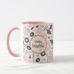Flowers Grey Pink Black Hello Beautiful Mug