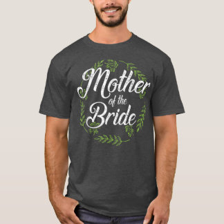 Flowers Happy Married Wedding Day Mother Of The Br T-Shirt