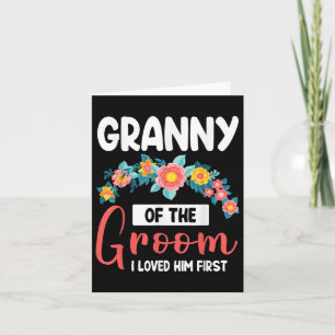 Flowers Happy Wedding Granny Of The Groom I Loved  Card
