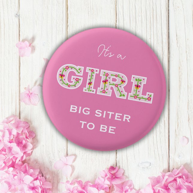 Flowers it's a girl BIG SISTER to be 3 Cm Round Badge (Creator Uploaded)