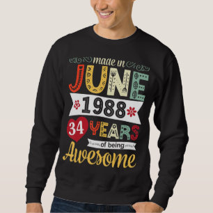 Flowers Made In June 1988 Happy 34 Years Of Being Sweatshirt