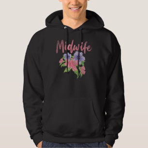 Flowers Midwifery Doula Birthing Baby Catcher Flor Hoodie