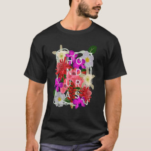 Flowers of Honduras Word Honduran Pride T-Shirt