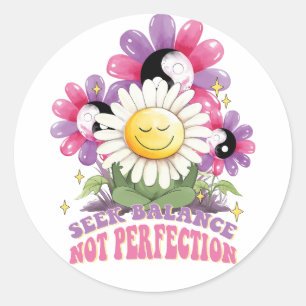 Flowers Positive Quote Seek Balance Not Perfection Classic Round Sticker