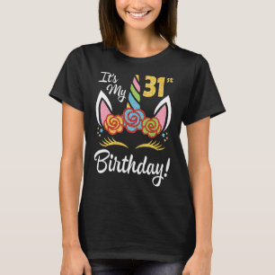 Flowers Unicorn Face It's My 31st Birthday Happy M T-Shirt