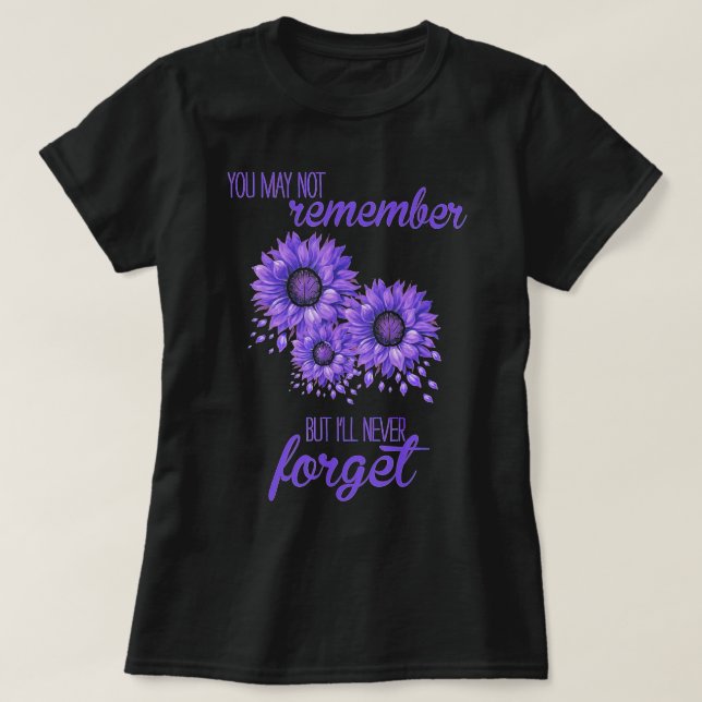 Flowers We Never Forget Alzheimer Awareness Gift T-Shirt (Design Front)