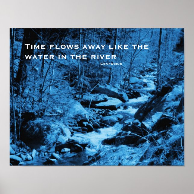 Flowing Brook Time Confucius Inspirational Quote Poster (Front)
