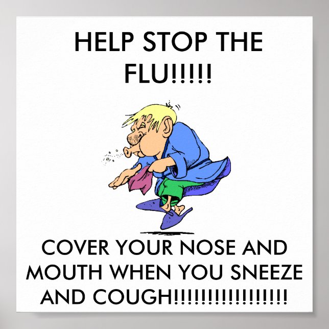 flu_season, HELP STOP THE FLU!!!!!, COVER YOUR ... Poster (Front)