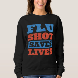 Flu Shot Influenza Quarantine Infectious Disease Sweatshirt