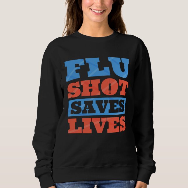 Flu Shot Influenza Quarantine Infectious Disease   Sweatshirt (Front)