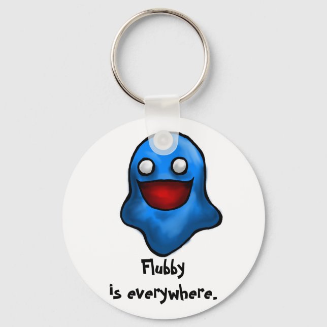 Flubby is everywhere keychain (Front)