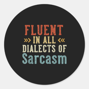 Fluent In All Dialects Of Sarcasm Retro Style  Classic Round Sticker