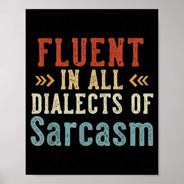 Fluent In All Dialects Of Sarcasm Retro Style  Poster (Front)