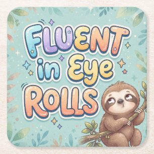 Fluent in Eye Rolling Funny Sloth and Quote Square Paper Coaster