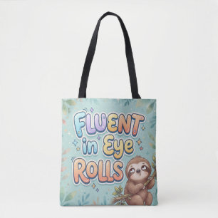 Fluent in Eye Rolling Funny Sloth and Quote Tote Bag