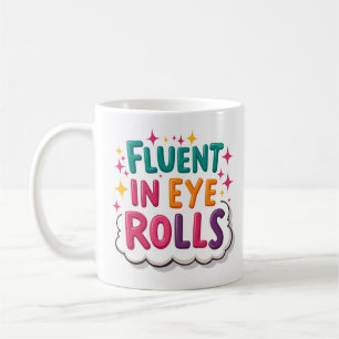 Fluent in Eye Rolls Funny Sarcastic Mug