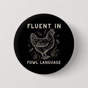 Fluent In Fowl Chicken Hen Rooster Farmer Language 6 Cm Round Badge