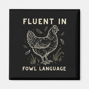 Fluent In Fowl Chicken Hen Rooster Farmer Language Magnet