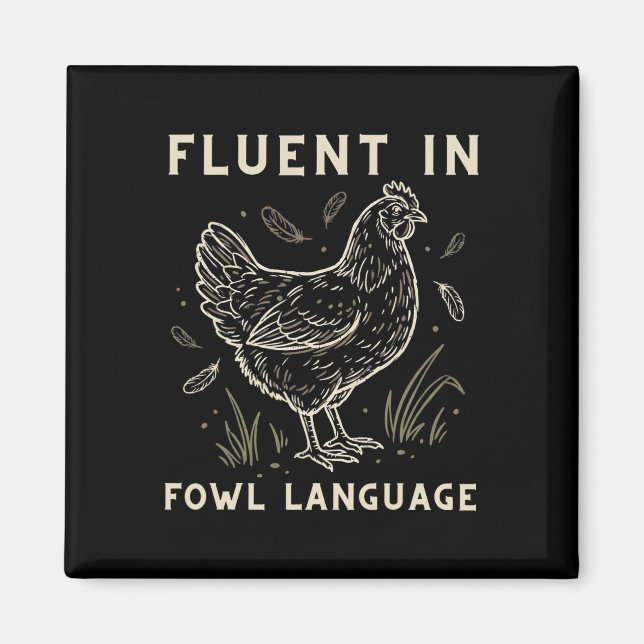 Fluent In Fowl Chicken Hen Rooster Farmer Language Magnet (Front)