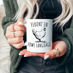 Fluent In Fowl Language Chicken Funny Mug