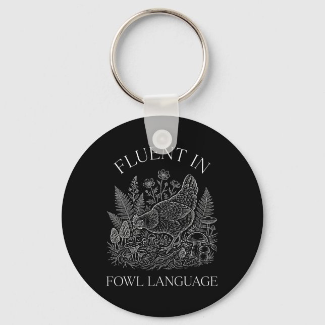 Fluent In Fowl Language Chicken Mushroom Foraging  Key Ring (Front)