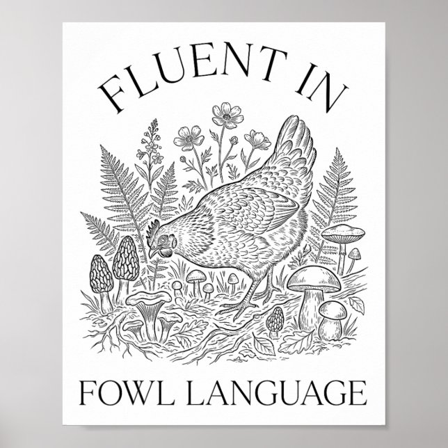 Fluent In Fowl Language Chicken Mushroom Foraging  Poster (Front)