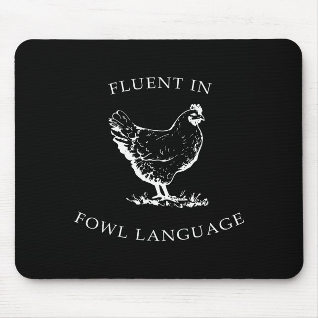 Fluent In Fowl Language Funny Chicken Lovers Fathe Mouse Pad (Front)