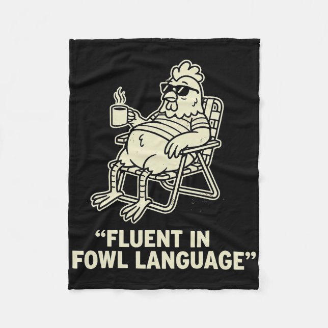 Fluent In Fowl Language Funny Chicken Pun, Poultry Fleece Blanket (Front)