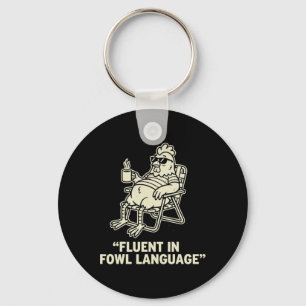 Fluent In Fowl Language Funny Chicken Pun, Poultry Key Ring