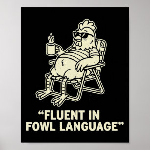 Fluent In Fowl Language Funny Chicken Pun, Poultry Poster